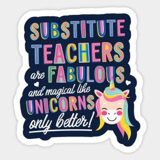 Substitute Teachers are like Unicorns Gift Idea Sticker